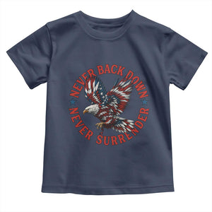 Patriotic American Eagle Graphic Toddler T Shirt Never Back Down Never Surrender Memorial for Freedom Fighters TS02 Navy Print Your Wear