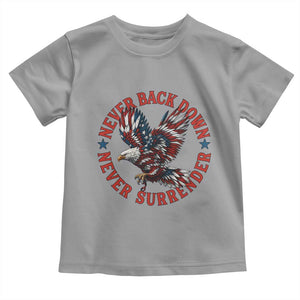 Patriotic American Eagle Graphic Toddler T Shirt Never Back Down Never Surrender Memorial for Freedom Fighters TS02 Sport Gray Print Your Wear
