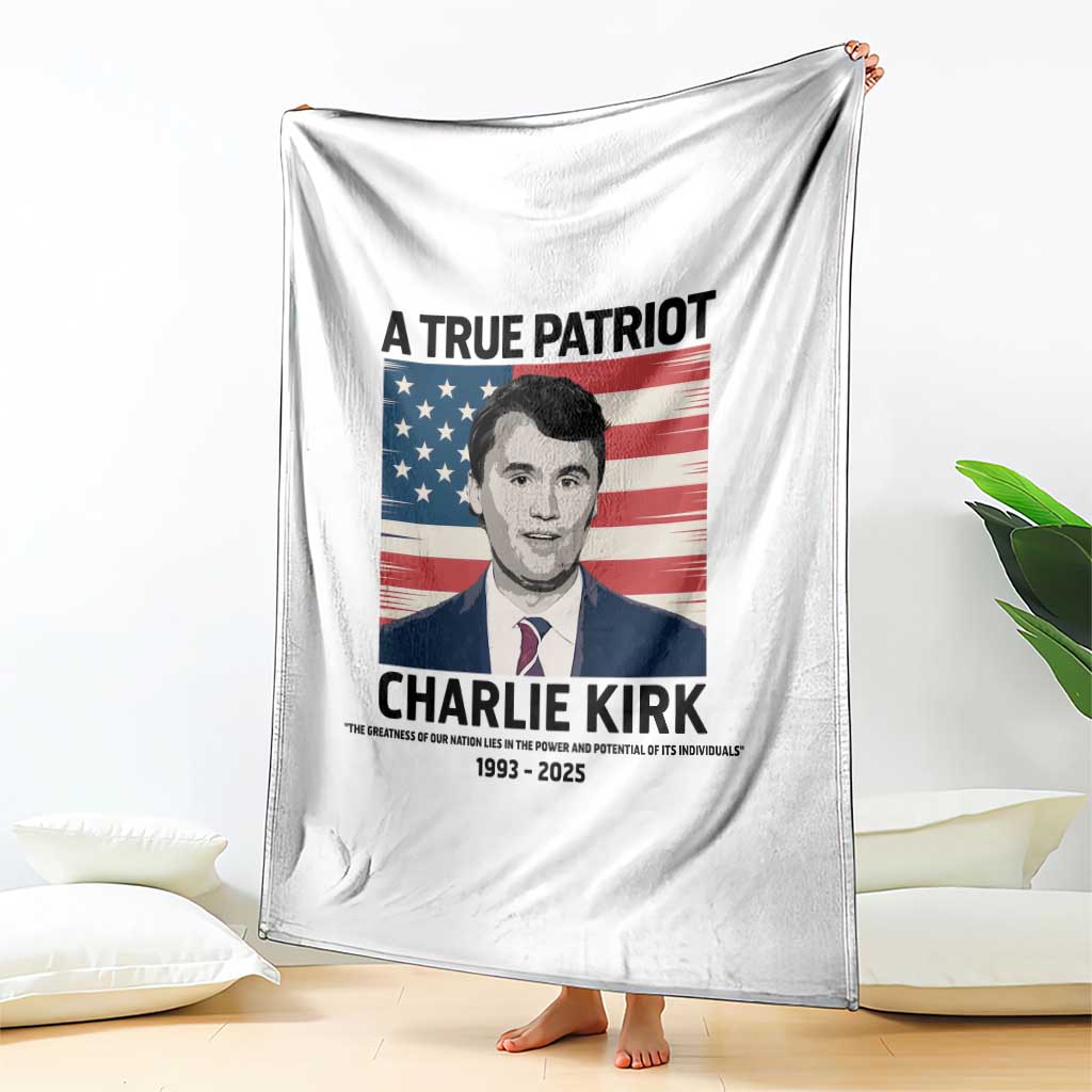 A True Patriot Memorial Throw Blanket Charlie Kirk Legacy The Greatness of Our Nation TS02 Print Your Wear