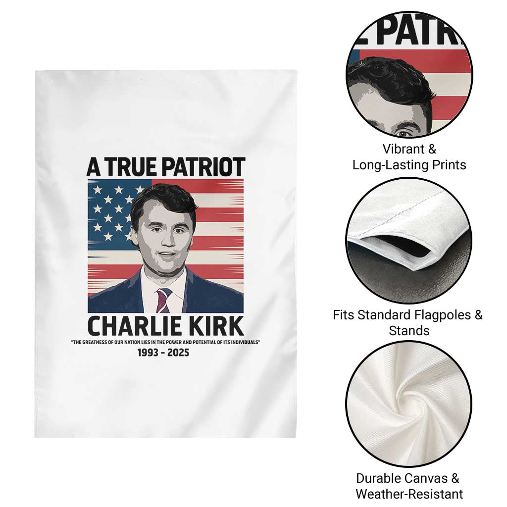 A True Patriot Memorial Garden Flag Charlie Kirk Legacy The Greatness of Our Nation TS02 Print Your Wear