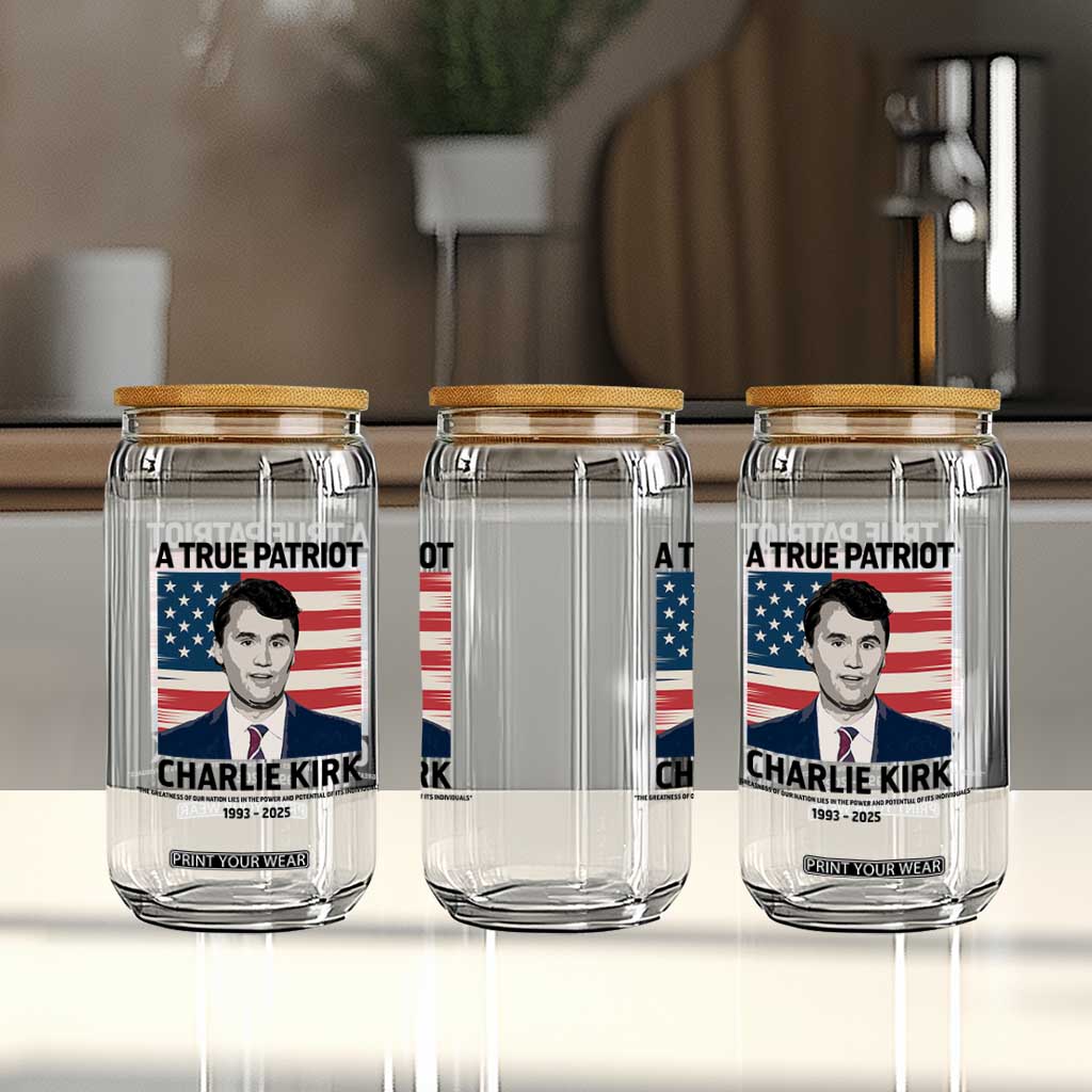 A True Patriot Memorial Glass Can Charlie Kirk Legacy The Greatness of Our Nation TS02 Print Your Wear
