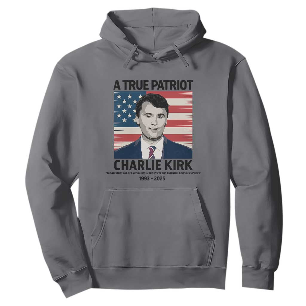 A True Patriot Memorial Hoodie Charlie Kirk Legacy The Greatness of Our Nation TS02 Charcoal Print Your Wear