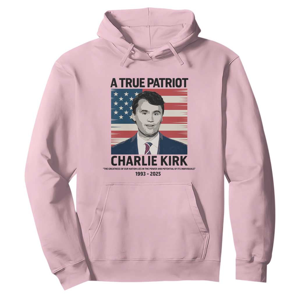 A True Patriot Memorial Hoodie Charlie Kirk Legacy The Greatness of Our Nation TS02 Light Pink Print Your Wear