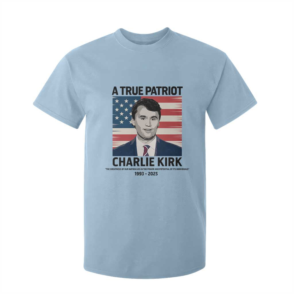 A True Patriot Memorial T Shirt For Kid Charlie Kirk Legacy The Greatness of Our Nation TS02 Light Blue Print Your Wear