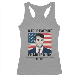 A True Patriot Memorial Racerback Tank Top Charlie Kirk Legacy The Greatness of Our Nation TS02 Sport Gray Print Your Wear