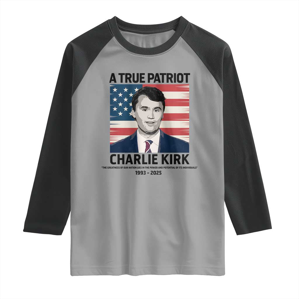 A True Patriot Memorial Raglan Shirt Charlie Kirk Legacy The Greatness of Our Nation TS02 Sport Gray Black Print Your Wear