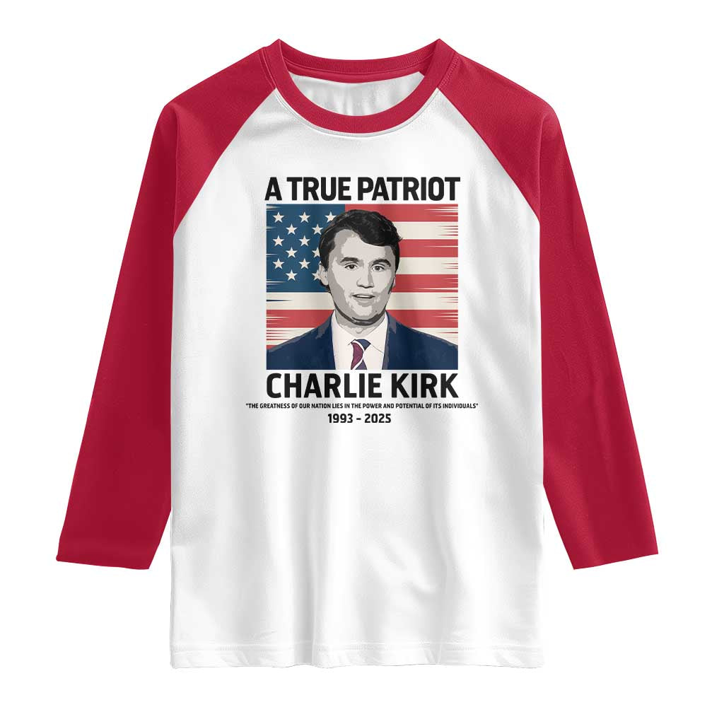 A True Patriot Memorial Raglan Shirt Charlie Kirk Legacy The Greatness of Our Nation TS02 White Red Print Your Wear