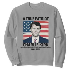 A True Patriot Memorial Sweatshirt Charlie Kirk Legacy The Greatness of Our Nation TS02 Sport Gray Print Your Wear