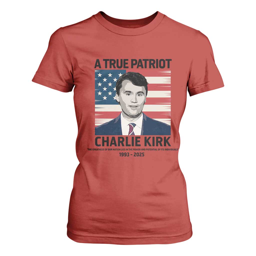 A True Patriot Memorial T Shirt For Women Charlie Kirk Legacy The Greatness of Our Nation TS02 Red Print Your Wear