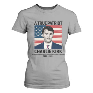 A True Patriot Memorial T Shirt For Women Charlie Kirk Legacy The Greatness of Our Nation TS02 Sport Gray Print Your Wear