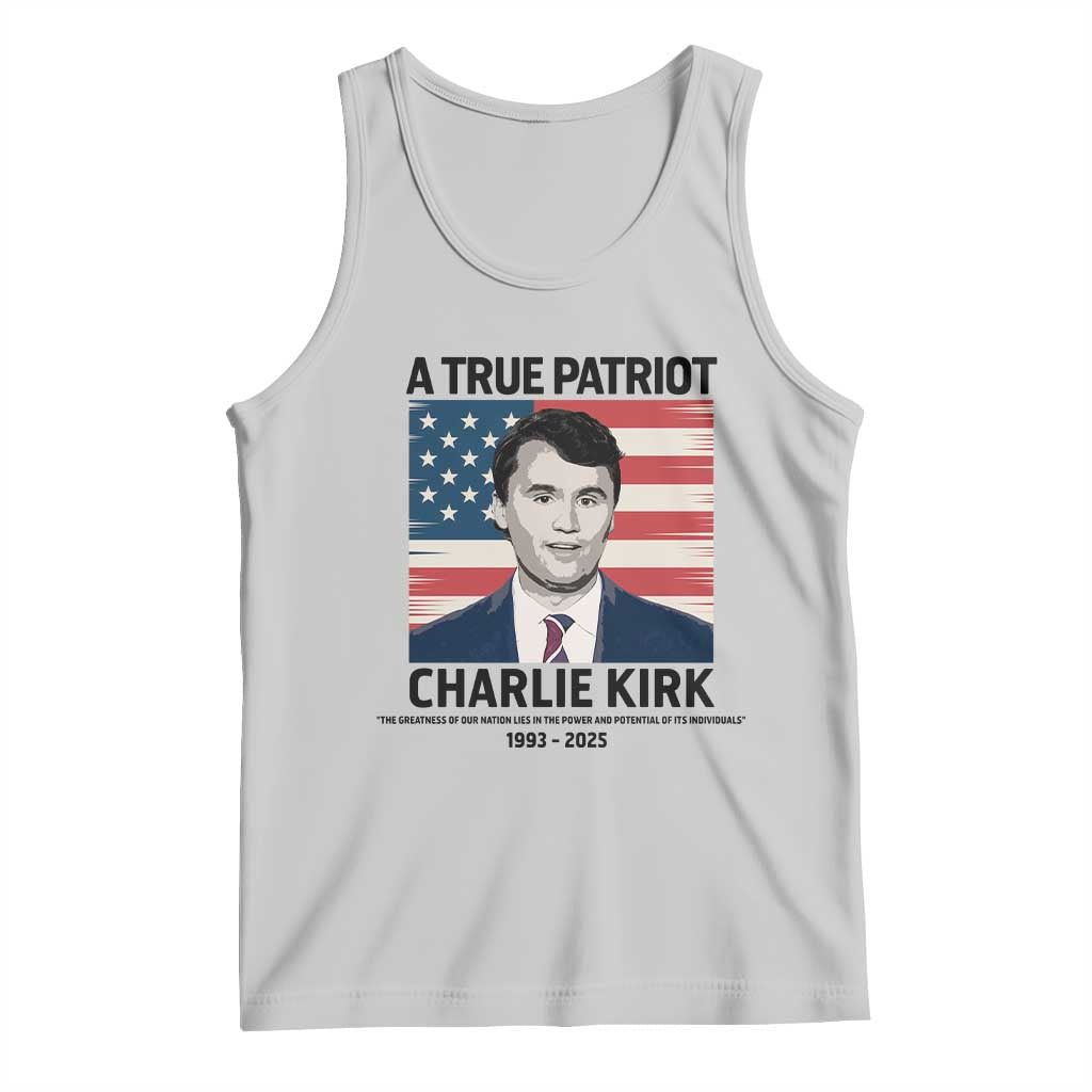 A True Patriot Memorial Tank Top Charlie Kirk Legacy The Greatness of Our Nation TS02 Ash Print Your Wear