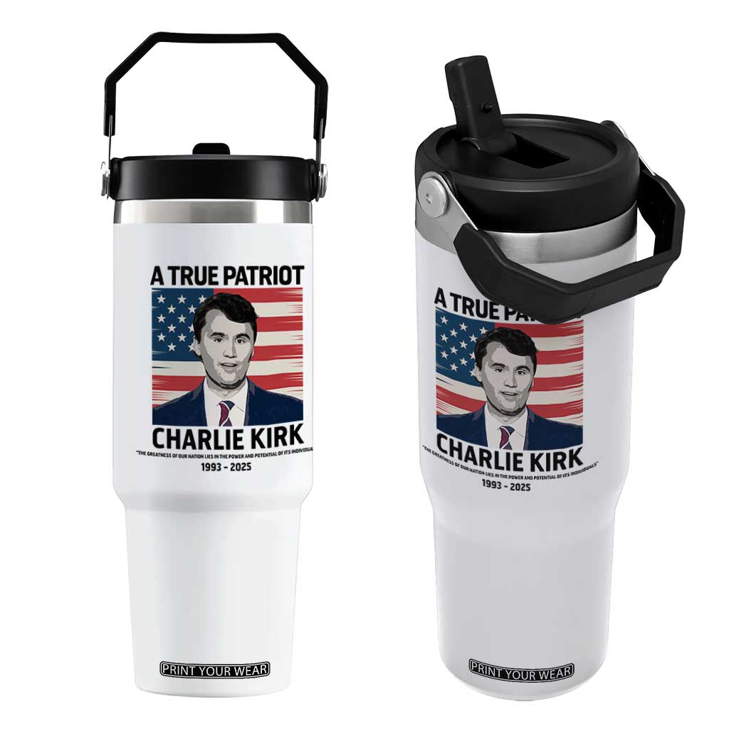 A True Patriot Memorial Flip Straw Tumbler Charlie Kirk Legacy The Greatness of Our Nation TS02 One Size: 30 oz White Print Your Wear