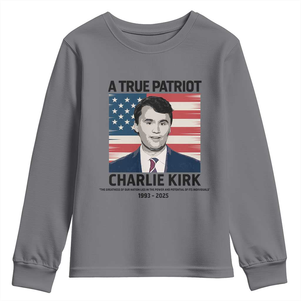 A True Patriot Memorial Youth Sweatshirt Charlie Kirk Legacy The Greatness of Our Nation TS02 Charcoal Print Your Wear