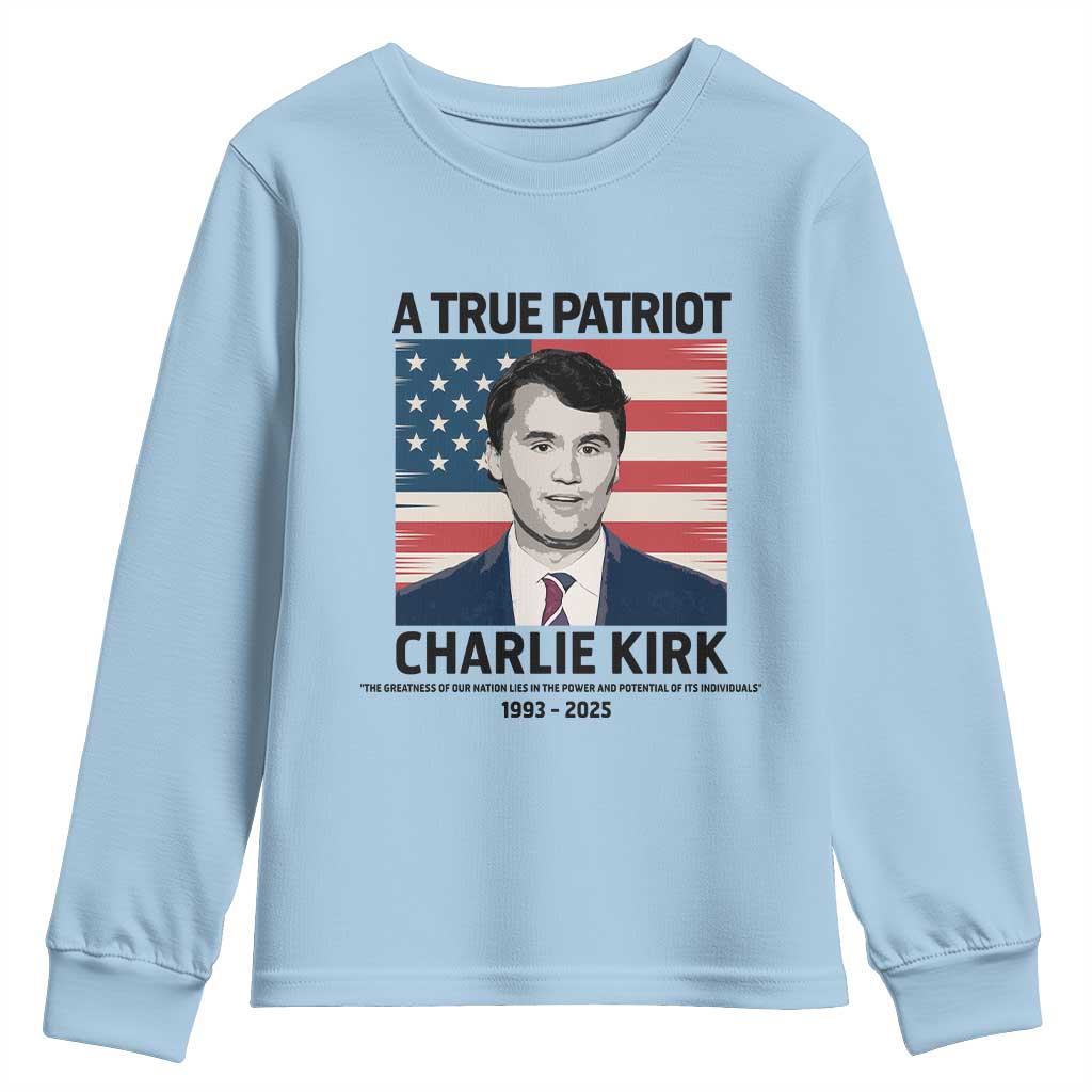 A True Patriot Memorial Youth Sweatshirt Charlie Kirk Legacy The Greatness of Our Nation TS02 Light Blue Print Your Wear