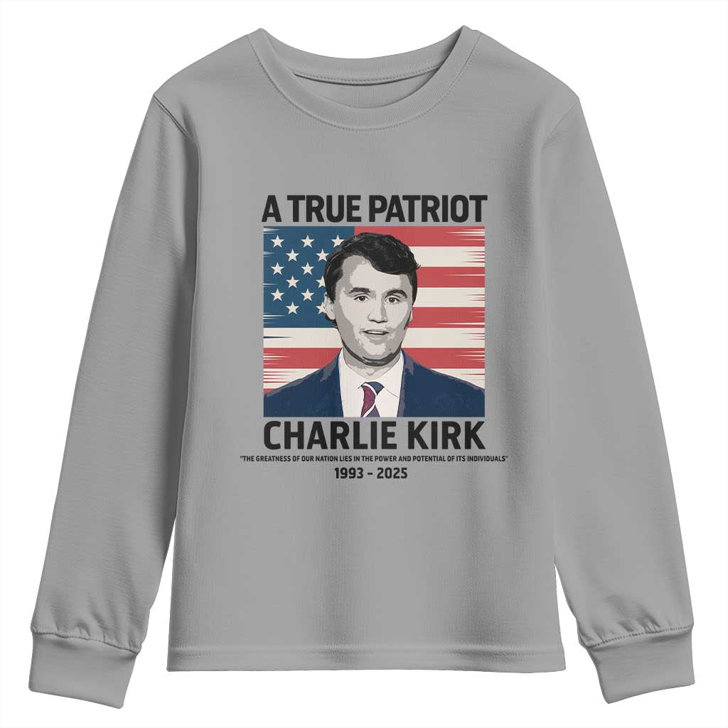 A True Patriot Memorial Youth Sweatshirt Charlie Kirk Legacy The Greatness of Our Nation TS02 Sport Gray Print Your Wear