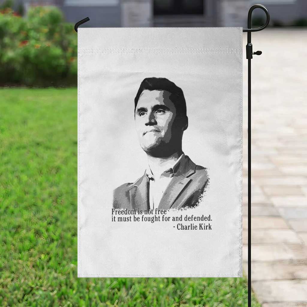 Freedom Is Not Free Garden Flag Defender of Liberty Charlie Kirk Tribute TS02 Print Your Wear