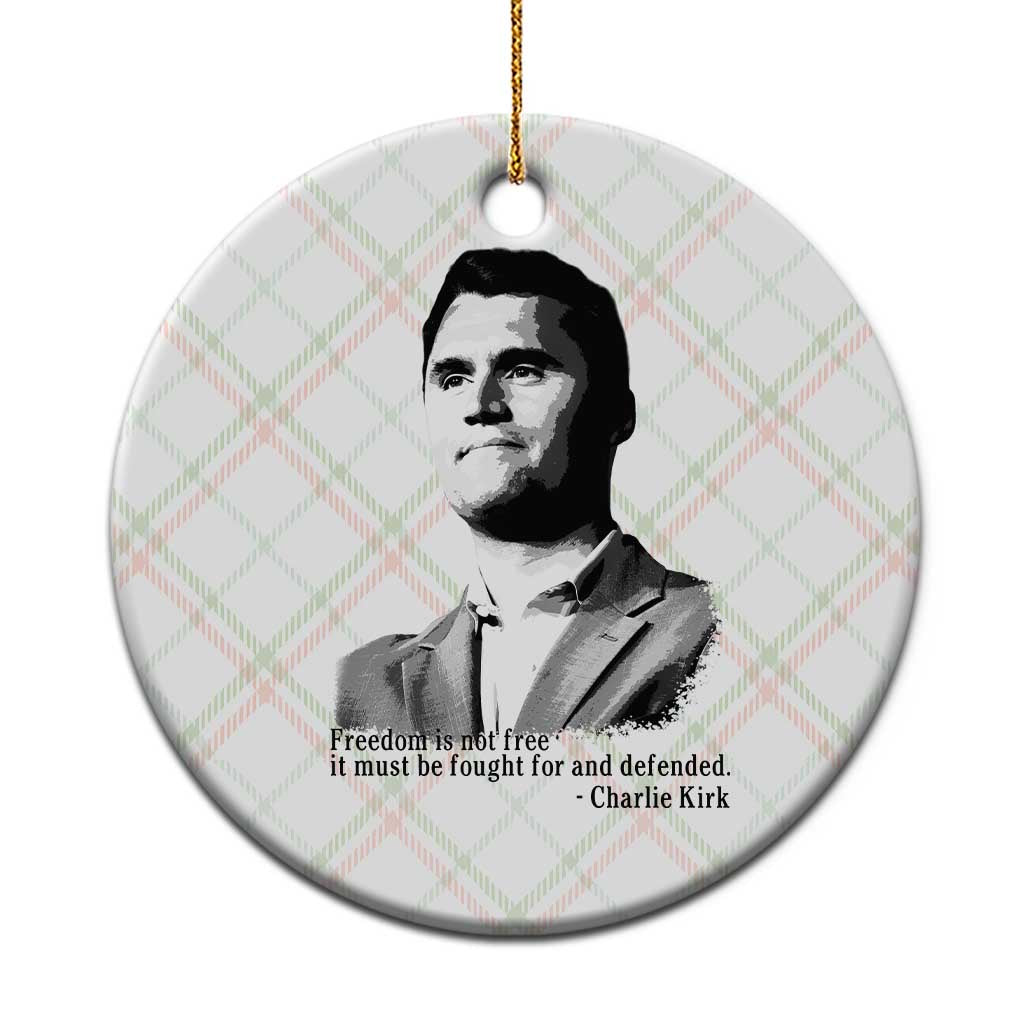 Freedom Is Not Free Ceramic Ornament Defender of Liberty Charlie Kirk Tribute TS02 1pc Christmas Plaid Print Your Wear