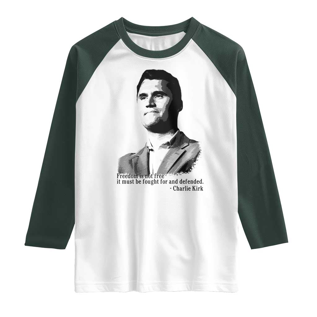 Freedom Is Not Free Raglan Shirt Defender of Liberty Charlie Kirk Tribute TS02 White Dark Forest Green Print Your Wear