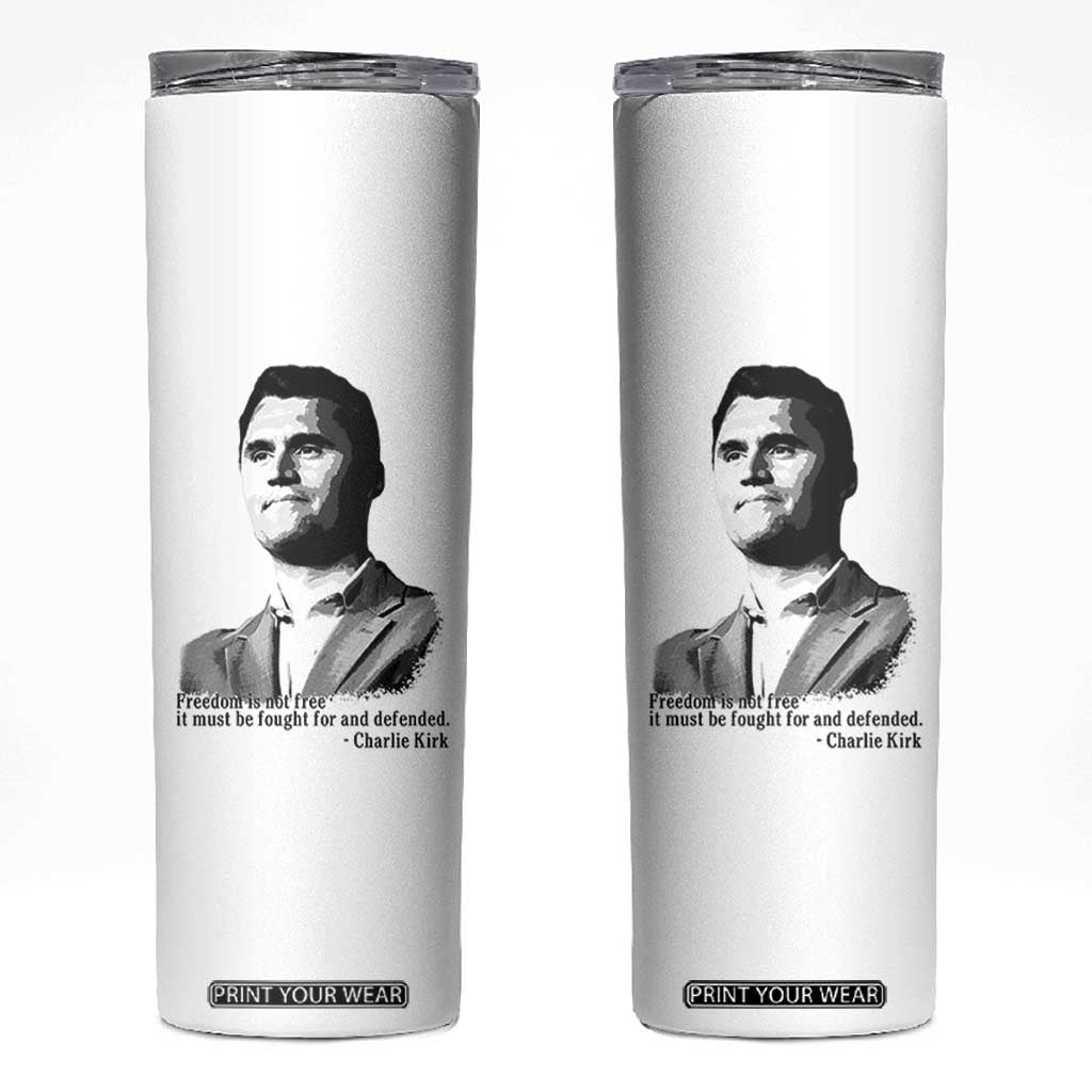 Freedom Is Not Free Skinny Tumbler Defender of Liberty Charlie Kirk Tribute TS02 White Print Your Wear
