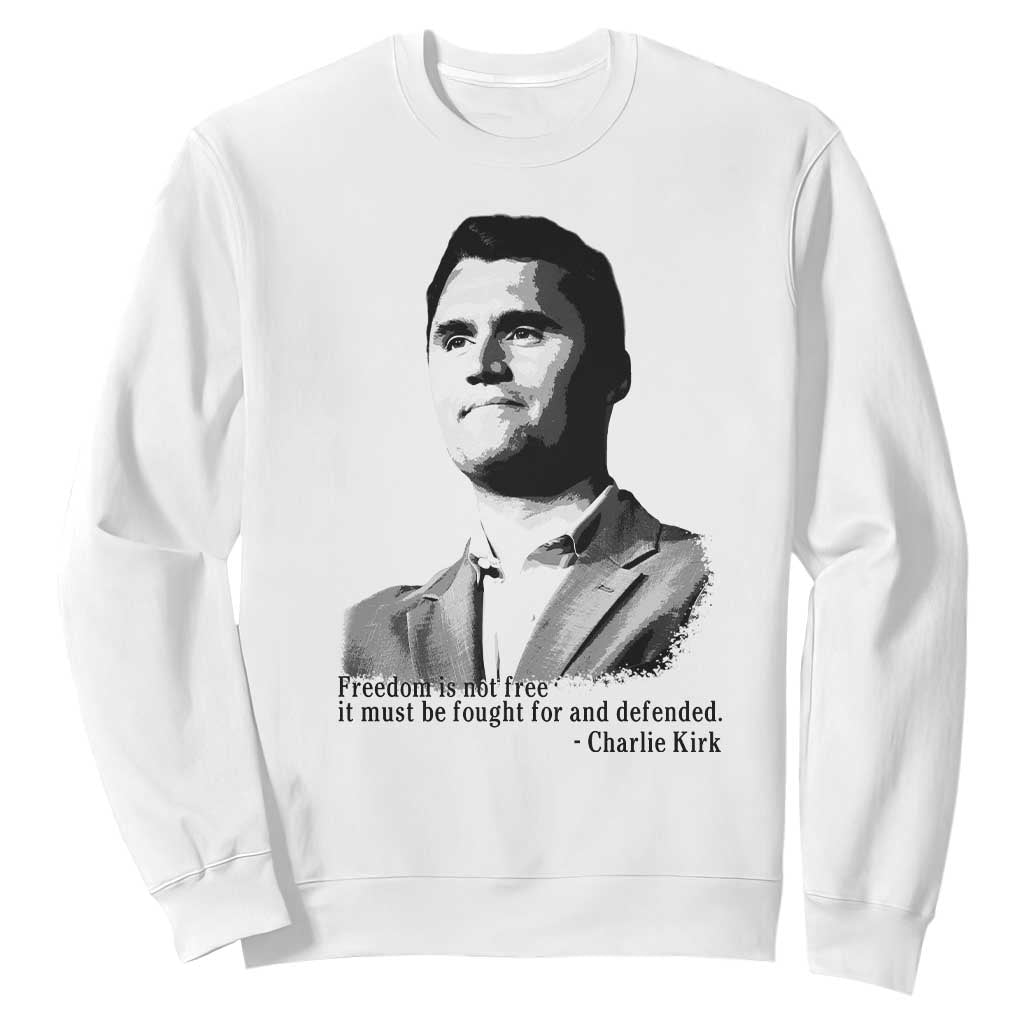 Freedom Is Not Free Sweatshirt Defender of Liberty Charlie Kirk Tribute TS02 White Print Your Wear