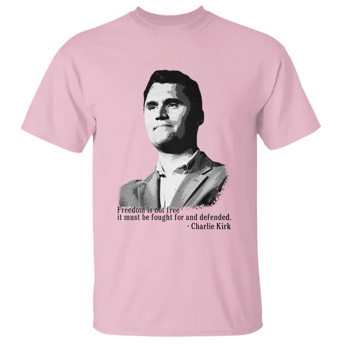 Freedom Is Not Free T Shirt Defender of Liberty Charlie Kirk Tribute TS02 Light Pink Print Your Wear