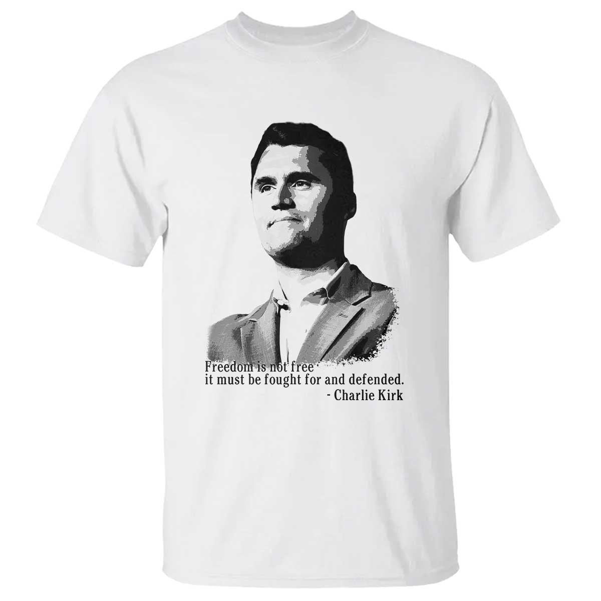 Freedom Is Not Free T Shirt Defender of Liberty Charlie Kirk Tribute TS02 White Print Your Wear