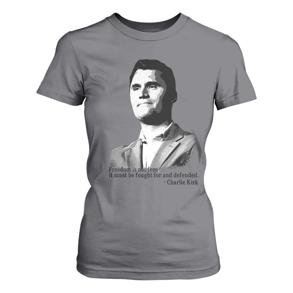 Freedom Is Not Free T Shirt For Women Defender of Liberty Charlie Kirk Tribute TS02 Charcoal Print Your Wear