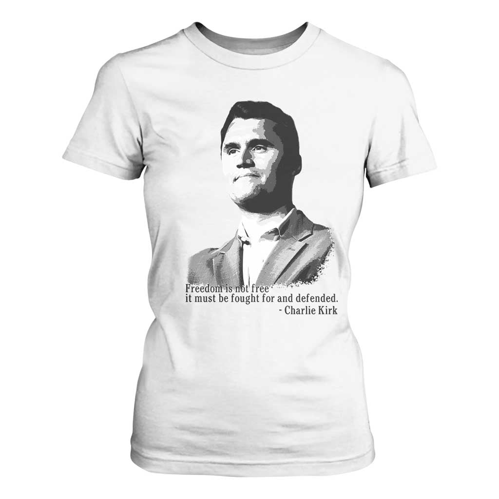 Freedom Is Not Free T Shirt For Women Defender of Liberty Charlie Kirk Tribute TS02 White Print Your Wear