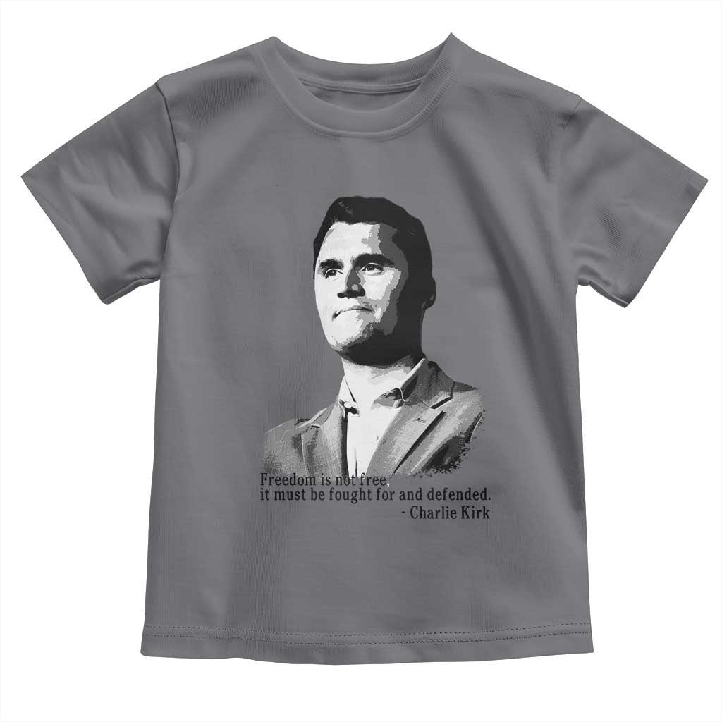 Freedom Is Not Free Toddler T Shirt Defender of Liberty Charlie Kirk Tribute TS02 Charcoal Print Your Wear