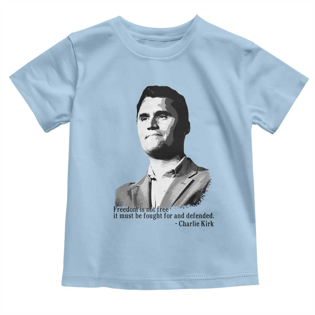 Freedom Is Not Free Toddler T Shirt Defender of Liberty Charlie Kirk Tribute TS02 Light Blue Print Your Wear