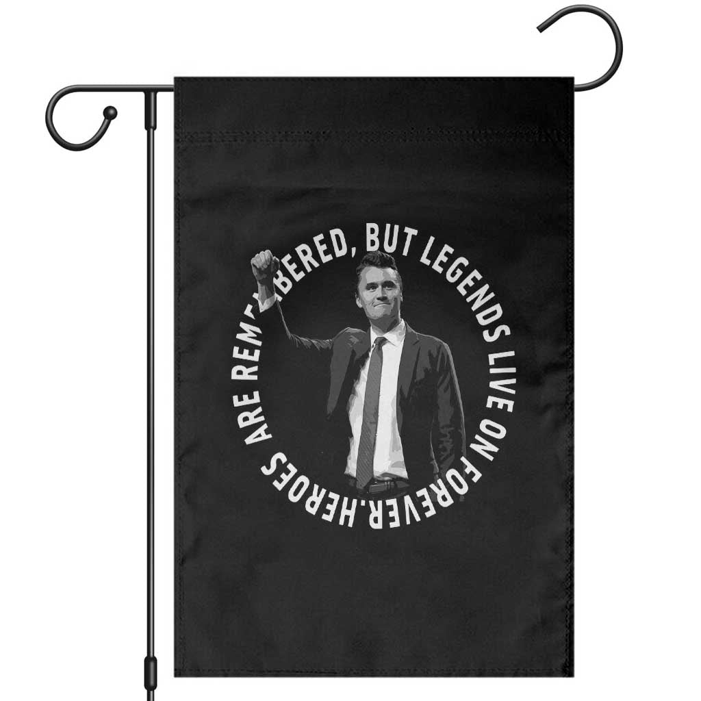 Legends Live Forever Tribute Garden Flag Charlie Kirk Legacy Remembrance TS02 Black Print Your Wear