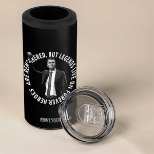 Legends Live Forever Tribute 4 in 1 Can Cooler Tumbler Charlie Kirk Legacy Remembrance TS02 Print Your Wear