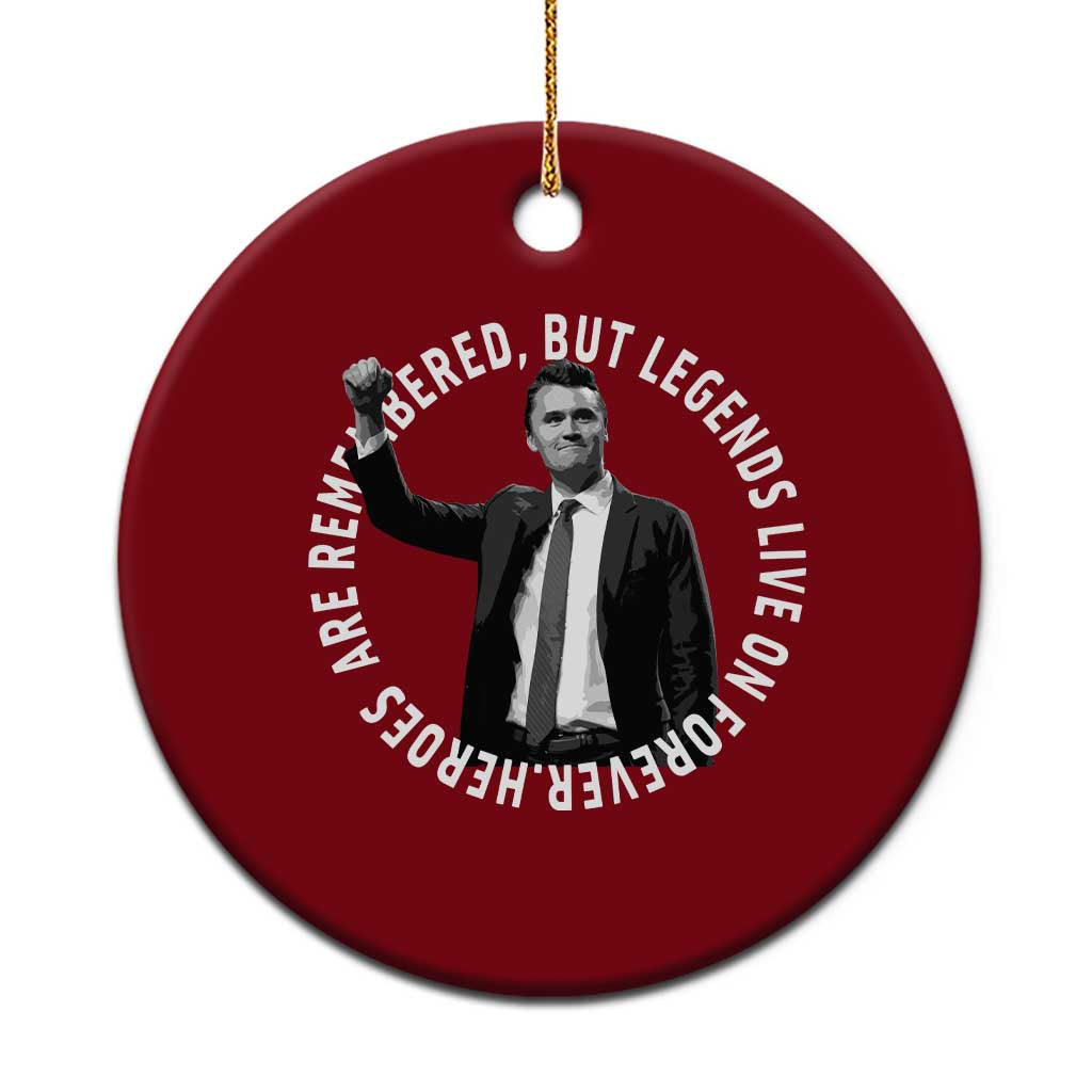 Legends Live Forever Tribute Ceramic Ornament Charlie Kirk Legacy Remembrance TS02 1pc Red Print Your Wear