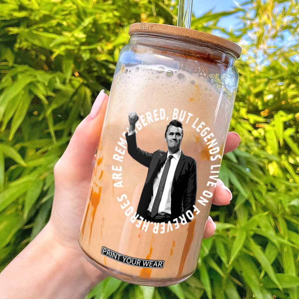 Legends Live Forever Tribute Glass Can Charlie Kirk Legacy Remembrance TS02 Black Print Your Wear