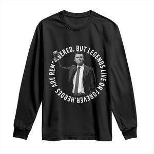 Legends Live Forever Tribute Long Sleeve Shirt Charlie Kirk Legacy Remembrance TS02 Black Print Your Wear