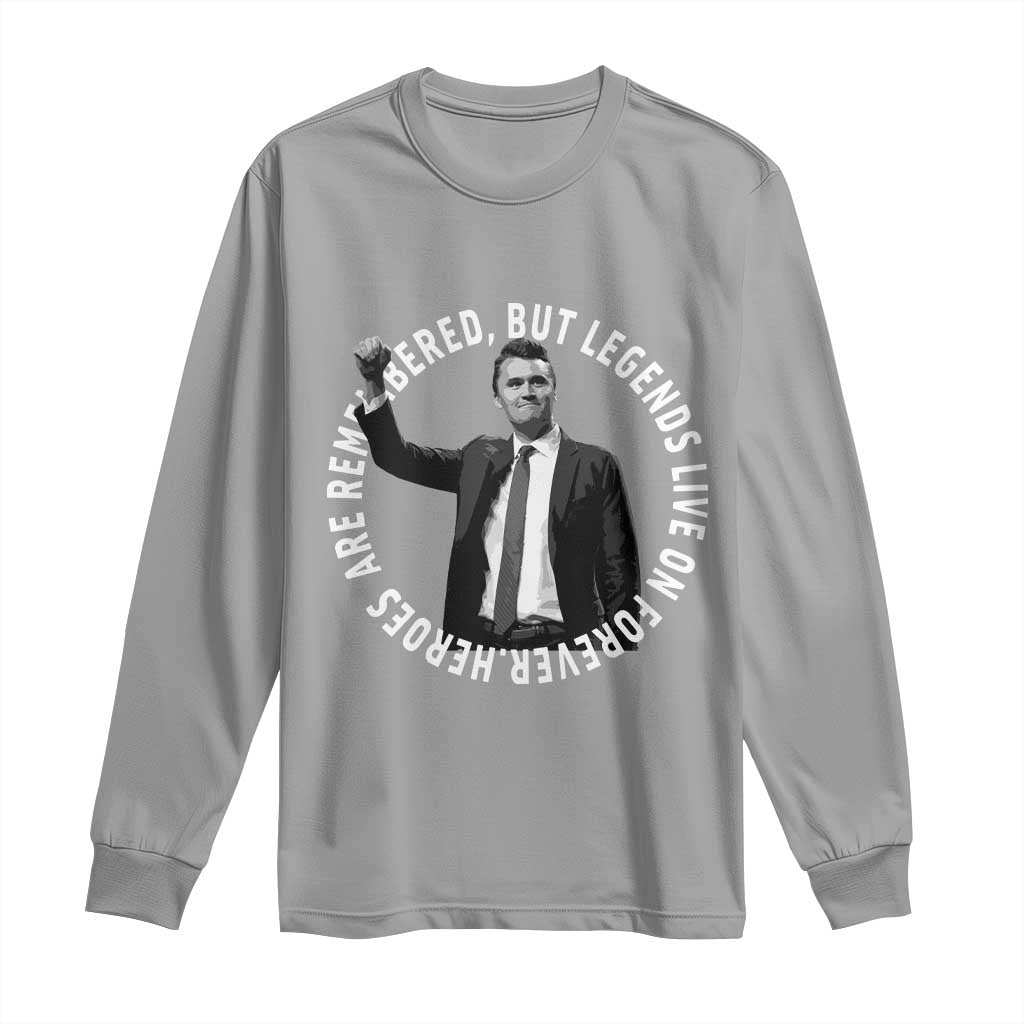 Legends Live Forever Tribute Long Sleeve Shirt Charlie Kirk Legacy Remembrance TS02 Sport Gray Print Your Wear