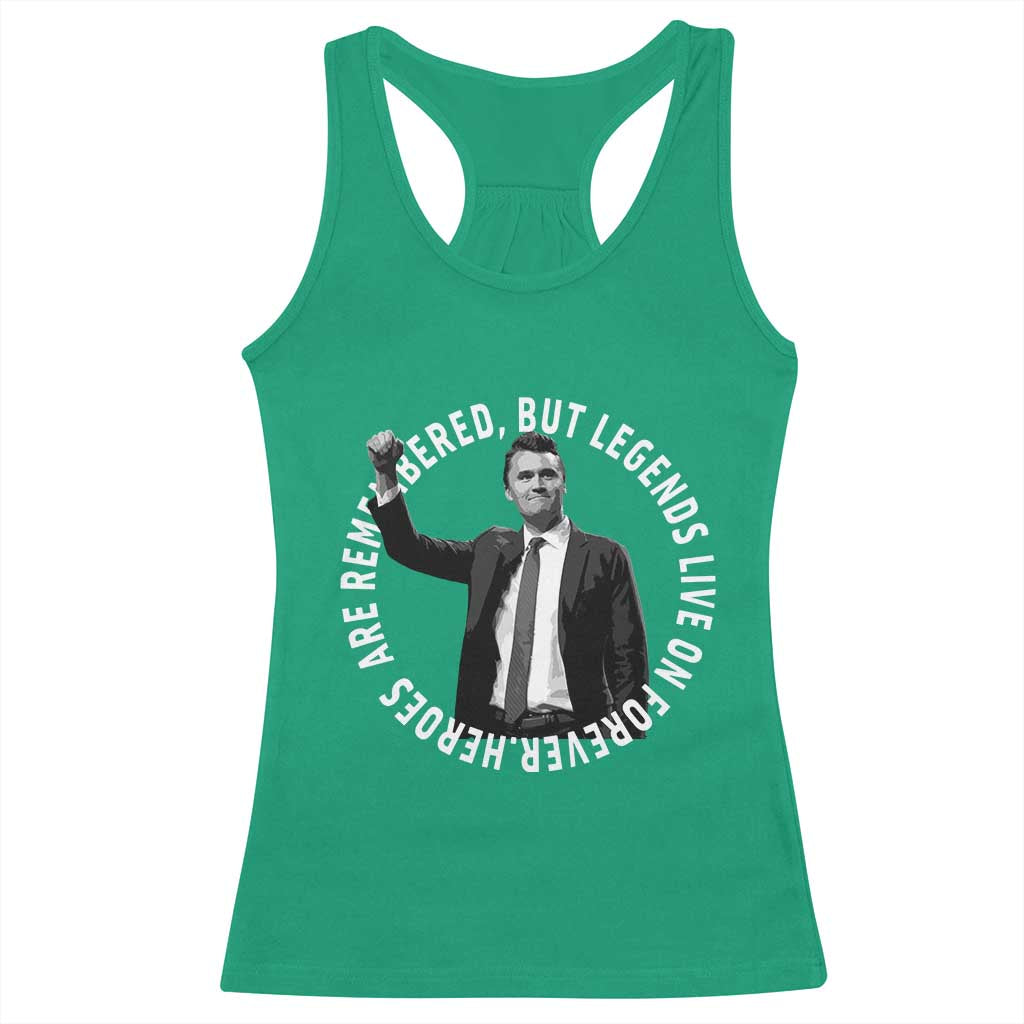 Legends Live Forever Tribute Racerback Tank Top Charlie Kirk Legacy Remembrance TS02 Irish Green Print Your Wear