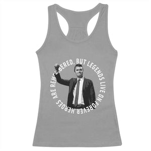 Legends Live Forever Tribute Racerback Tank Top Charlie Kirk Legacy Remembrance TS02 Sport Gray Print Your Wear