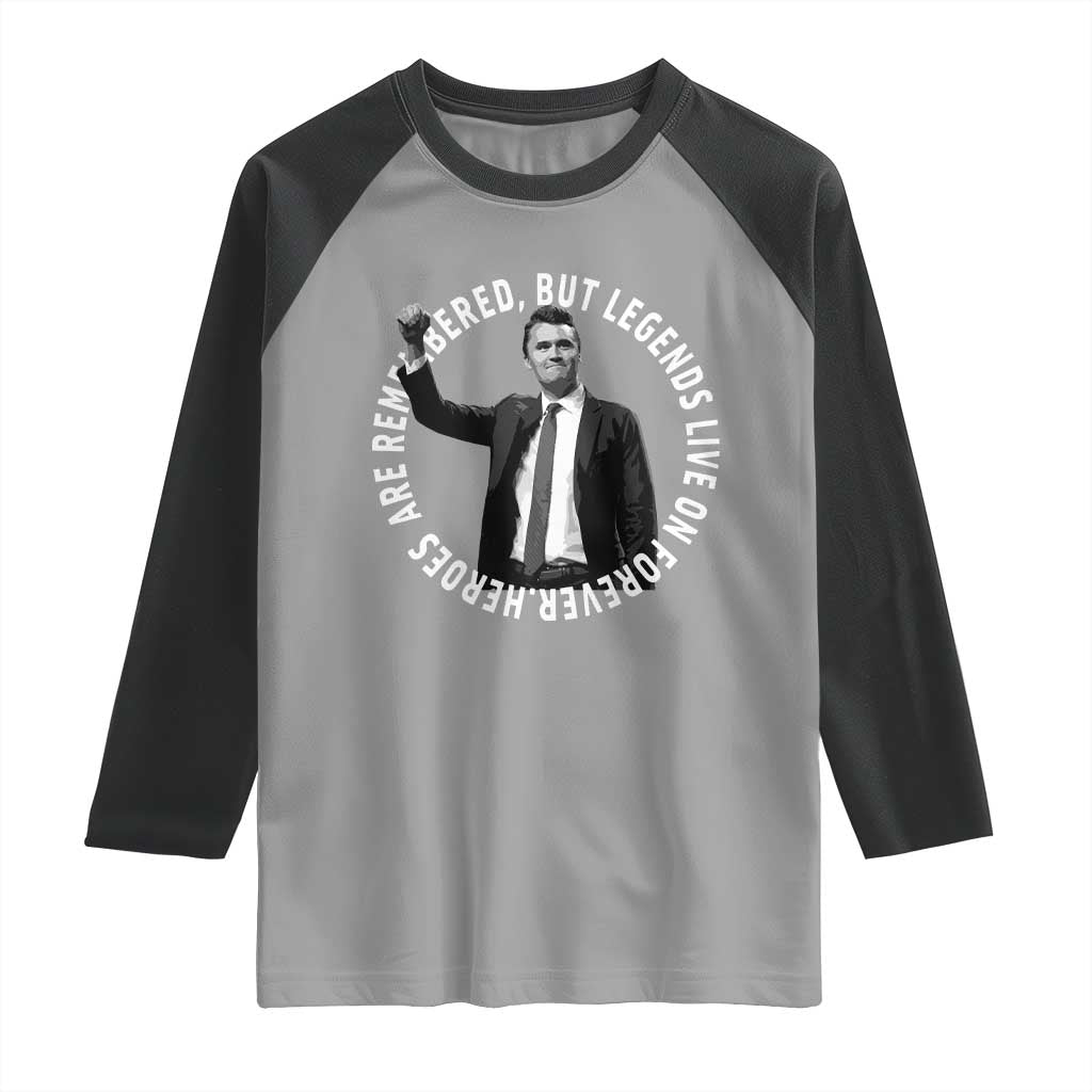 Legends Live Forever Tribute Raglan Shirt Charlie Kirk Legacy Remembrance TS02 Sport Gray Black Print Your Wear