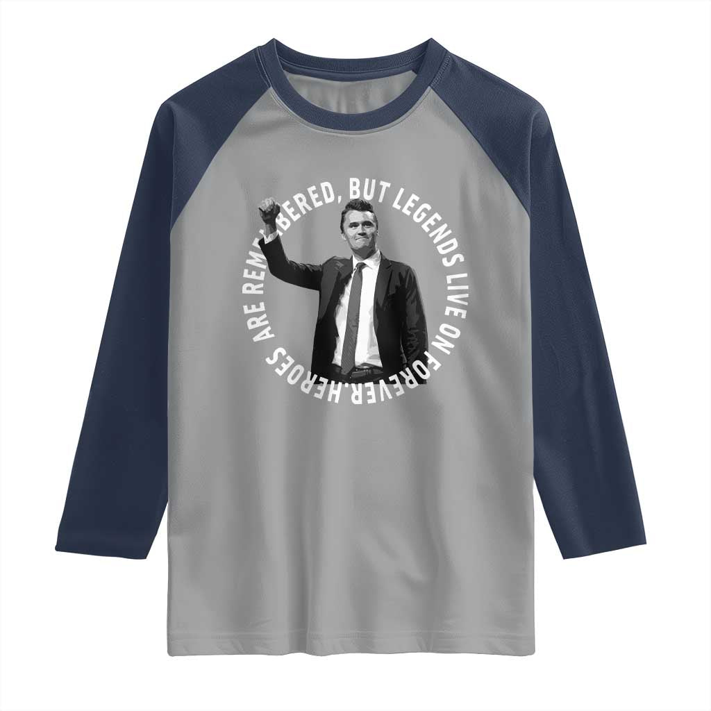 Legends Live Forever Tribute Raglan Shirt Charlie Kirk Legacy Remembrance TS02 Sport Gray Navy Print Your Wear