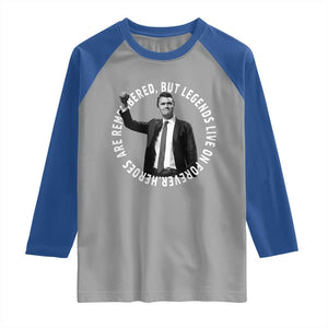 Legends Live Forever Tribute Raglan Shirt Charlie Kirk Legacy Remembrance TS02 Sport Gray Royal Print Your Wear