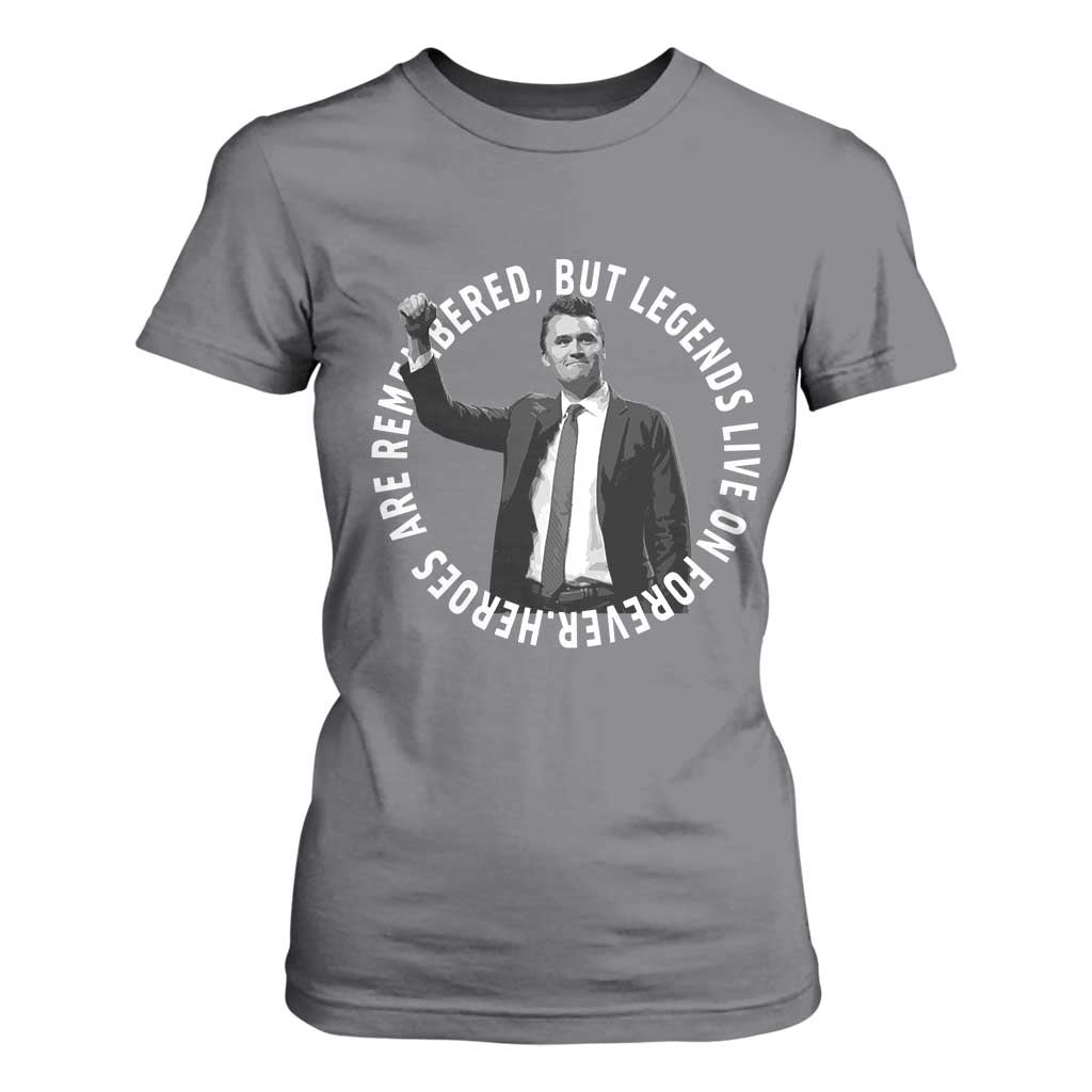 Legends Live Forever Tribute T Shirt For Women Charlie Kirk Legacy Remembrance TS02 Charcoal Print Your Wear