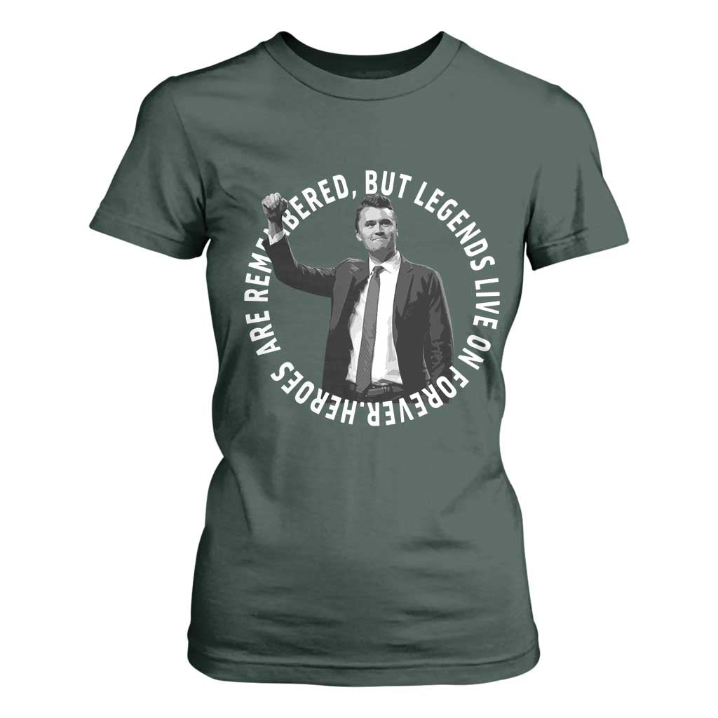 Legends Live Forever Tribute T Shirt For Women Charlie Kirk Legacy Remembrance TS02 Dark Forest Green Print Your Wear
