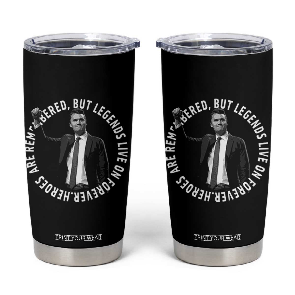 Legends Live Forever Tribute Tumbler Cup Charlie Kirk Legacy Remembrance TS02 Black Print Your Wear