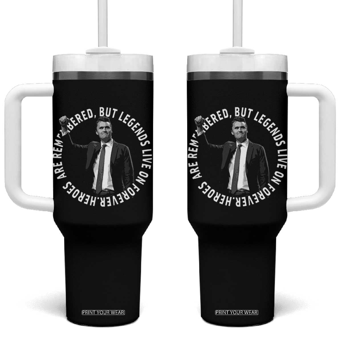 Legends Live Forever Tribute Tumbler With Handle Charlie Kirk Legacy Remembrance TS02 One Size: 40 oz Black Print Your Wear