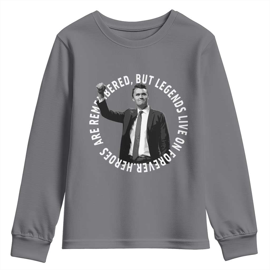 Legends Live Forever Tribute Youth Sweatshirt Charlie Kirk Legacy Remembrance TS02 Charcoal Print Your Wear