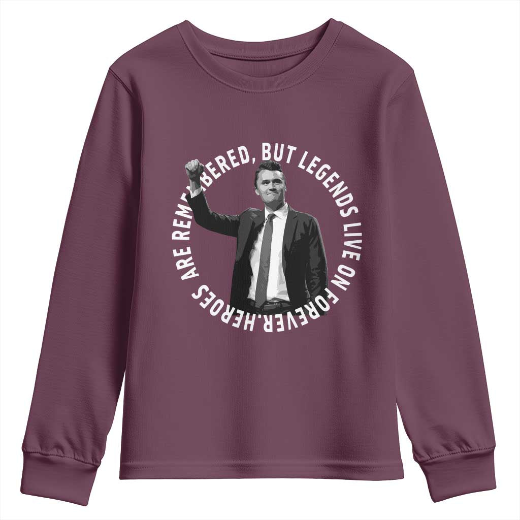 Legends Live Forever Tribute Youth Sweatshirt Charlie Kirk Legacy Remembrance TS02 Maroon Print Your Wear