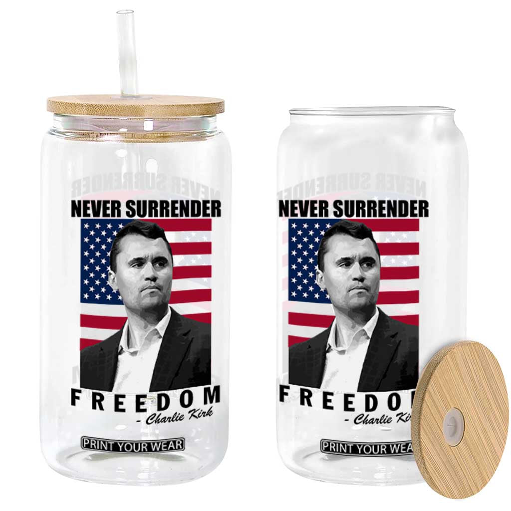 Never Surrender Freedom Glass Can Patriotic Charlie Kirk Tribute American Flag TS02 Print Your Wear