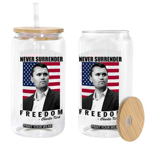 Never Surrender Freedom Glass Can Patriotic Charlie Kirk Tribute American Flag TS02 Print Your Wear