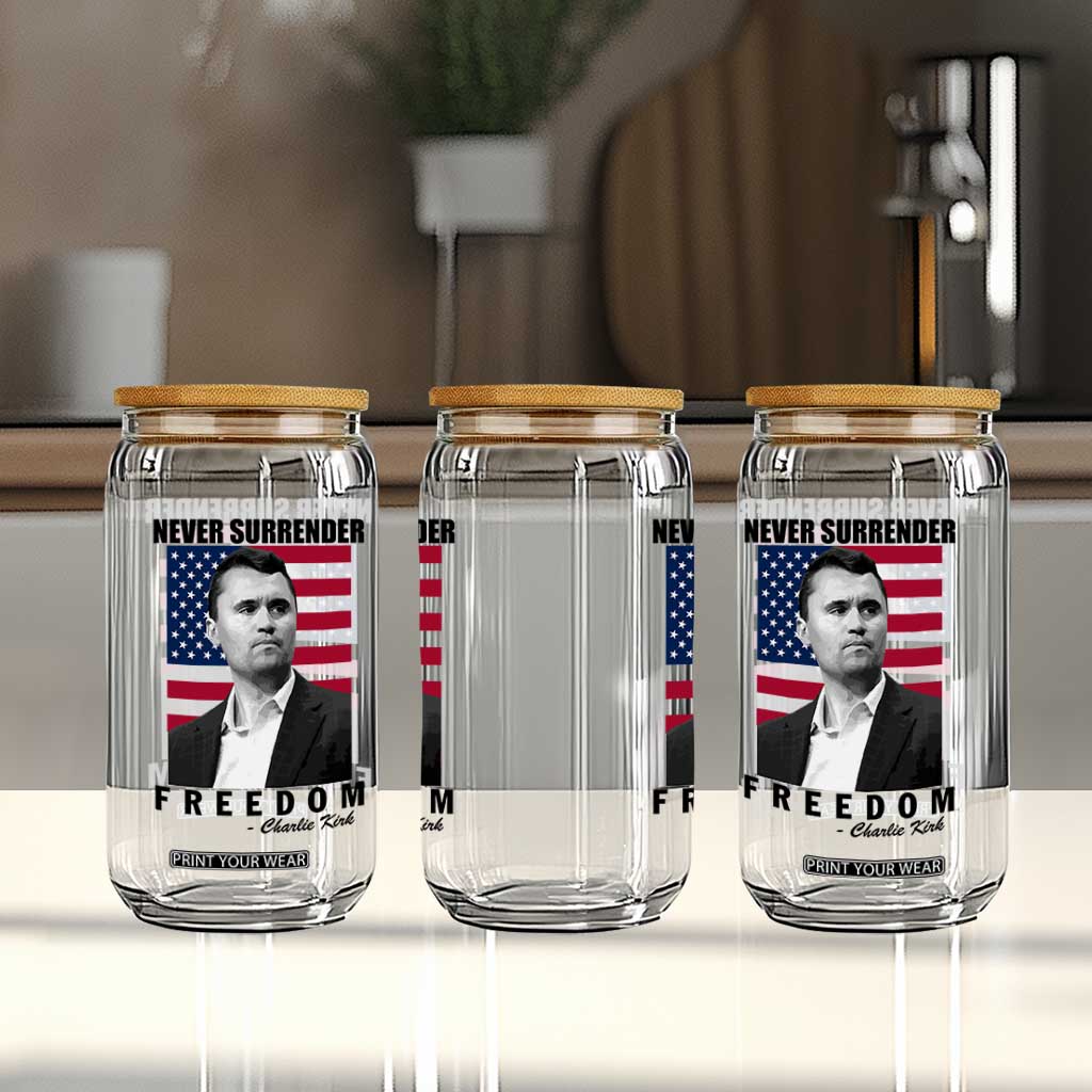 Never Surrender Freedom Glass Can Patriotic Charlie Kirk Tribute American Flag TS02 Print Your Wear